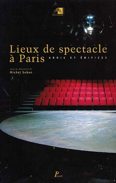 Lieux de spectacle à Paris : abris et édifices