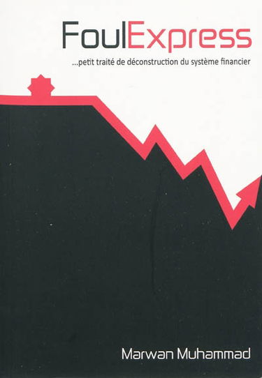 Foul express : petit traité de déconstruction du système financier