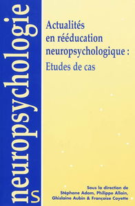 Actualités en rééducation neuropsychologique : études de cas