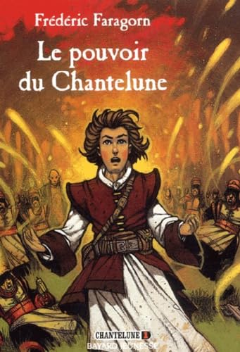 Chantelune. Vol. 1. Le pouvoir du Chantelune