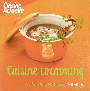 Cuisine cocooning en toutes occasions