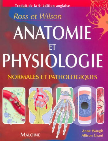 Ross et Wilson : anatomie et physiologie normales et pathologiques