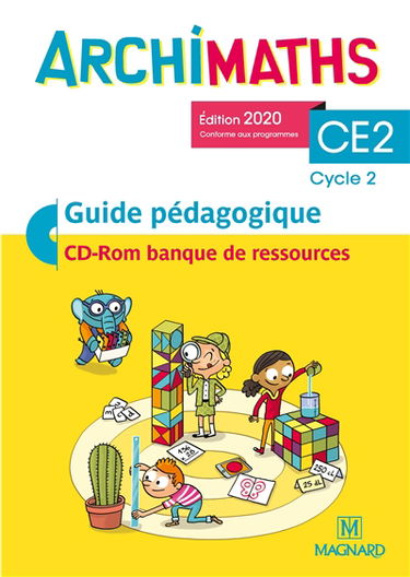 Archimaths CE2, cycle 2 : guide pédagogique, CD-ROM banque de ressources : conforme aux programmes