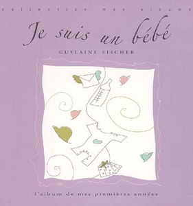 Je suis un bébé : l'album de mes premières années