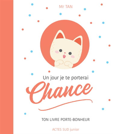 Couverture de Un jour je te porterai chance : ton livre porte-bonheur par Mr Tan