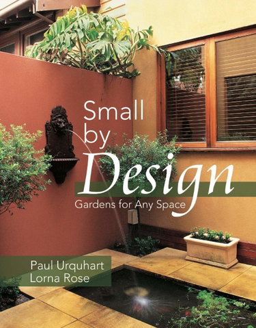 Couverture de Small by Design: Gardens for Any Space