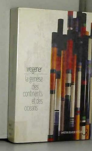 La Genèse des continents et des océans : théorie des translations continentales