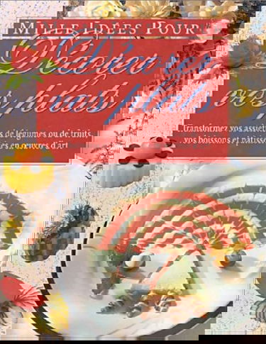 Mille idées pour décorer vos plats