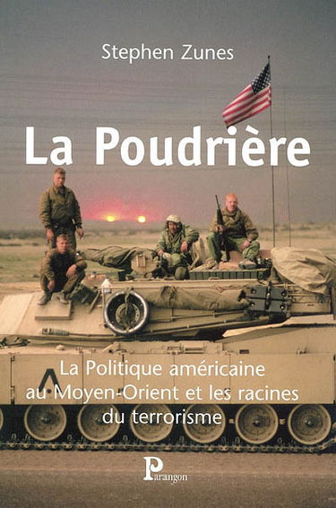 La poudrière : la politique américaine au Moyen-Orient et les racines du terrorisme