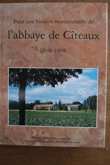 Pour une histoire monumentale de l'abbaye de Cîteaux : 1098-1998