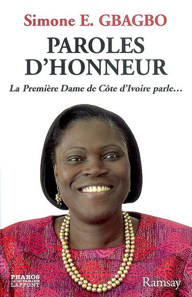 Paroles d'honneur : un devoir de parole ! : la première dame de Côte d'Ivoire parle...