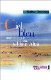 Ciel bleu : une enfance dans le haut Altaï
