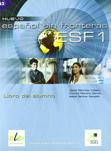 Couverture de Nuevo espanol sin fronteras ESF 1: Libro del alumno