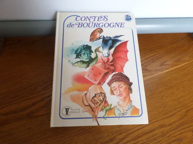Contes de Bourgogne : Collection : Vermeille cartonnée & illustrée : Récits du folklore Bourguignon : La vouivre de Mont-saint-jean : La grenouille du ... : La roche du pied de l'âne etc .........