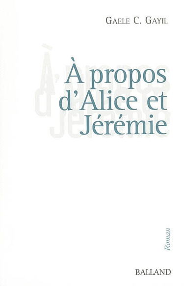 A propos d'Alice et Jérémie