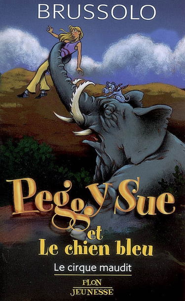 Peggy Sue et le chien bleu. Vol. 11. Le cirque maudit