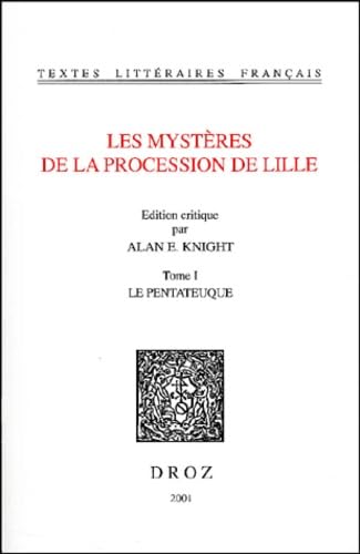Les mystères de la procession de Lille. Vol. 1. Le Pentateuque