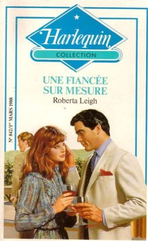 Une fiancée sur mesure : Collection : Harlequin collection n° 842