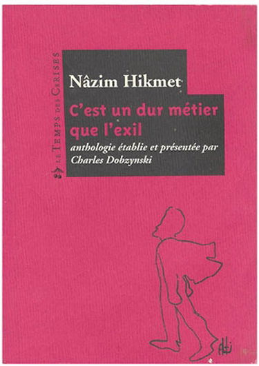 C'est un dur métier que l'exil : anthologie poétique