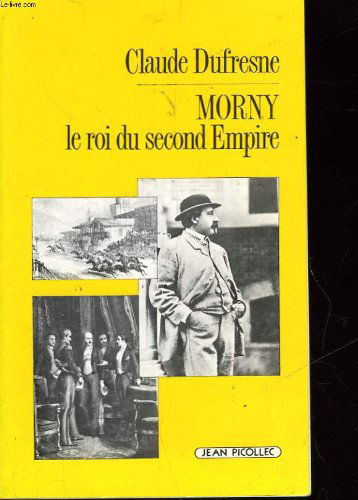 Le Duc de Morny : le roi du second Empire