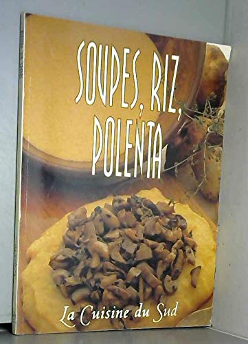 Soupes, riz, polenta