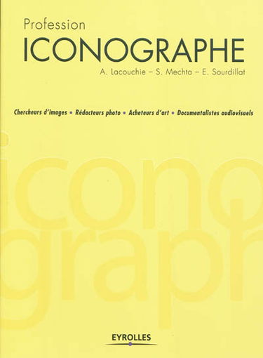Profession iconographe : chercheurs d'images, rédacteurs photo, acheteurs d'art, documentalistes audiovisuels