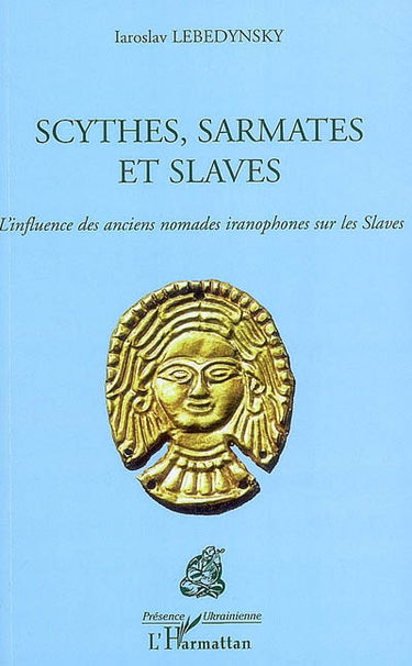 Scythes, Sarmates et Slaves : l'influence des anciens nomades iranophones sur les Slaves