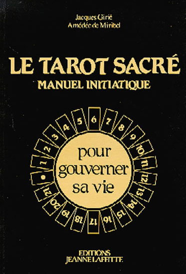 Le Tarot sacré : manuel initiatique pour gouverner sa vie