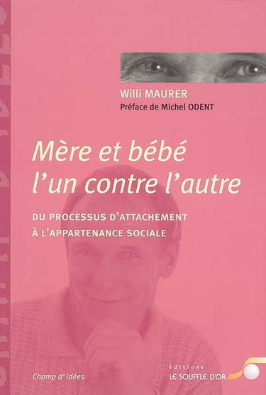Mère et bébé l'un contre l'autre : du processus d'attachement à l'appartenance sociale
