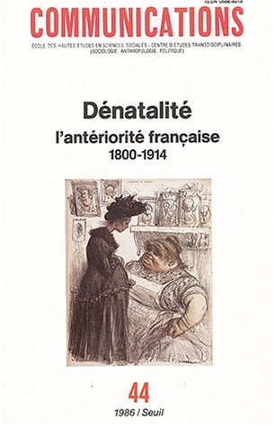 Couverture de Communications, n° 44. Dénatalité : l'antériorité française : 1800-1914