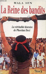 La reine des bandits : la véritable histoire de Phoolan Devi : récit