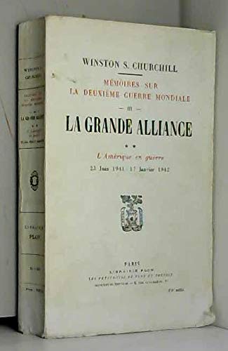 Mémoires sur la deuxième guerre mondiale Tome 3 La grande alliance 2ème partie L'Amérique en guerre 23 juin 1941 17 janvier 1942