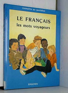 Le Français : les mots voyageurs