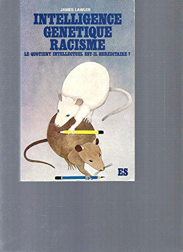Intelligence Génétique Racisme - le quotient intellectuel est-il héréditaire ?