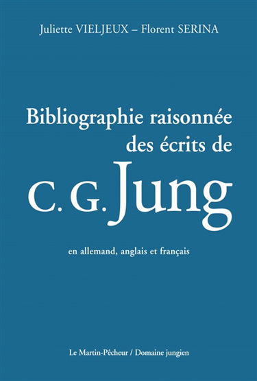 Bibliographie raisonnée des écrits de C.G. Jung : en allemand, anglais et français