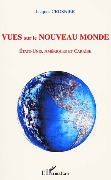 Vues sur le Nouveau Monde : Etats-Unis, Amériques et Caraïbe