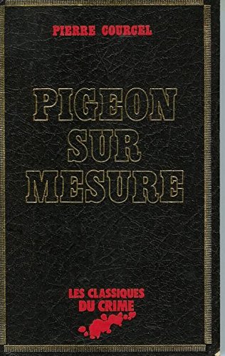 Couverture de Pigeon sur mesure (Les Classiques du crime)