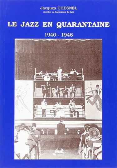 Le Jazz en quarantaine (1940-1946)