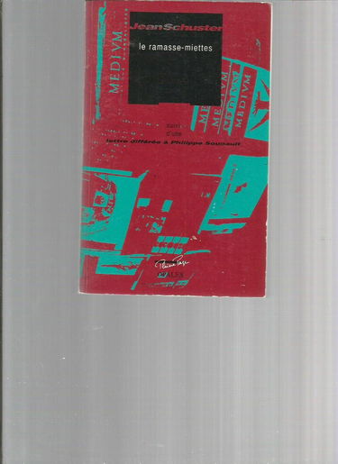 Le ramasse-miettes. Lettre différée à Philippe Soupault