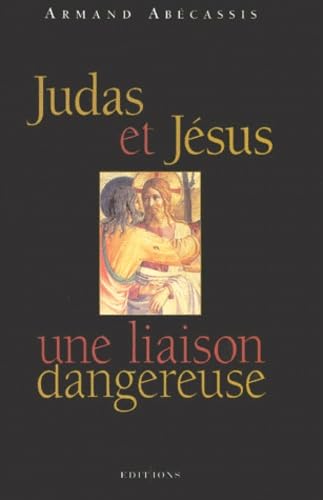 Judas, Jésus, des liaisons dangereuses