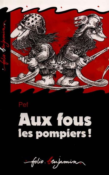 Aux fous les pompiers