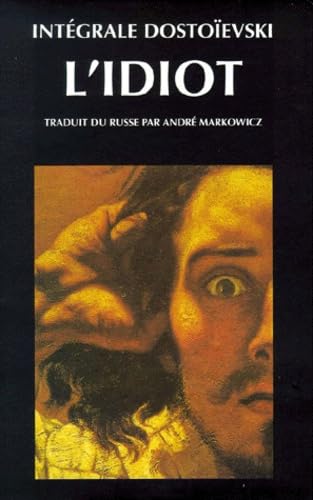 Intégrale Dostoïevski. Vol. 1. L'idiot