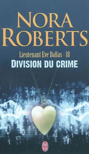 Lieutenant Eve Dallas. Vol. 18. Division du crime