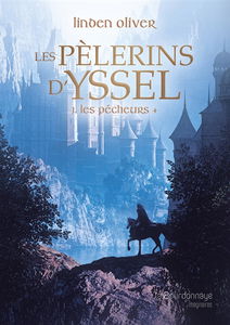 Les pèlerins d'Yssel. Vol. 1. Les pécheurs. Vol. 1