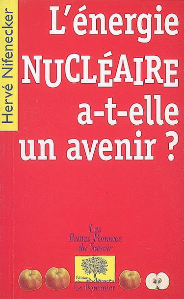 L'énergie nucléaire a-t-elle un avenir ?