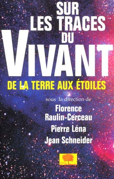 Sur les traces du vivant : de la Terre aux étoiles