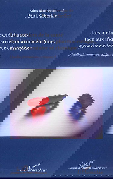 Les métiers de la santé face aux industries pharmaceutique, agroalimentaire et chimique : quelles formations critiques ?