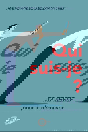 Qui suis-je?: 73 tests pour le découvrir