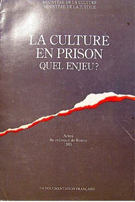 La Culture en prison, quel enjeu ? : actes