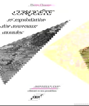 Conquête et exploitation des nouveaux mondes : XVIe siècle